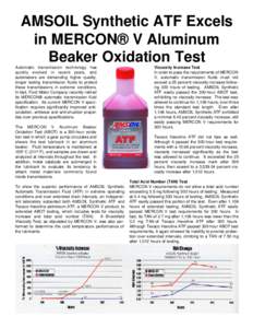 AMSOIL Synthetic ATF Excels in MERCON® V Aluminum Beaker Oxidation Test Automatic transmission technology has quickly evolved in recent years, and automakers are demanding higher quality,