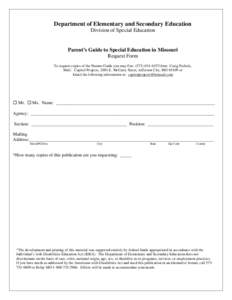Department of Elementary and Secondary Education Division of Special Education Parent’s Guide to Special Education in Missouri Request Form To request copies of the Parents Guide you may Fax: ([removed]Attn: Craig