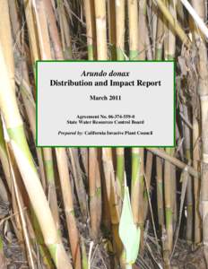 Arundo donax Distribution and Impact Report March 2011 Agreement NoState Water Resources Control Board Prepared by: California Invasive Plant Council