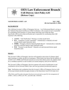 OES Law Enforcement Branch SAR Distress Alert Policy[removed]Release Copy) SAR DISTRESS ALERTS[removed]July 1, 2003