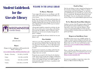 Student Guidebook for the Giovale Library WELCOME TO THE GIOVALE LIBRARY To Borrow Materials