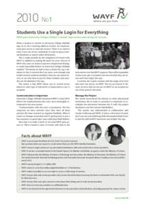2010 No1 Students Use a Single Login for Everything WAYF gave University College Lillebælt a simpler login system and savings on licenses. When a student or teacher at University College Lillebælt logs on to the e-lear