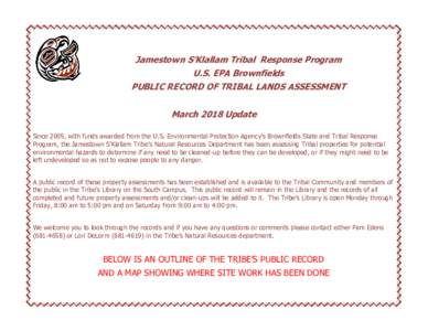Jamestown S’Klallam Tribal Response Program U.S. EPA Brownfields PUBLIC RECORD OF TRIBAL LANDS ASSESSMENT March 2018 Update Since 2005, with funds awarded from the U.S. Environmental Protection Agency’s Brownfields S