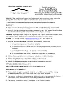 Guidelines for the  Susan Ekdale Memorial   Field Camp Scholarship  Offered by the Salt Lake Chapter of the  Association for Women Geoscientists   