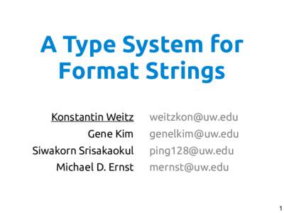 A Type System for Format Strings Konstantin Weitz 