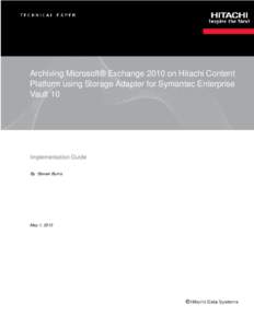 Archiving Microsoft® Exchange 2010 on Hitachi Content Platform using Storage Adapter for Symantec Enterprise Vault 10