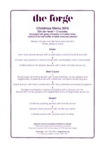Christmas Menu 2016 £35 per head • 3 courses (includes free glass of bubbly or mulled wine) (add £10 for half bottle of table wine per person)