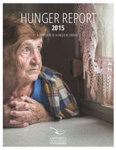 HUNGER REPORT 2015 A SNAPSHOT OF HUNGER IN ONTARIO  ONTARIO ASSOCIATION OF FOOD BANKS