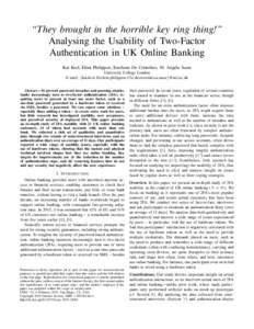 “They brought in the horrible key ring thing!” Analysing the Usability of Two-Factor Authentication in UK Online Banking Kat Krol, Eleni Philippou, Emiliano De Cristofaro, M. Angela Sasse University College London E-