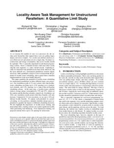 Locality-Aware Task Management for Unstructured Parallelism: A Quantitative Limit Study Changkyu Kim† Christopher J. Hughes† christopher.j.hughes 