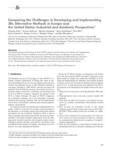 Comparing the Challenges in Developing and Implementing 3Rs Alternative Methods in Europe and the United States: Industrial and Academic Perspectives* Chantra Eskes 1, Kristie Sullivan 2, Marilyn Aardema 3, Horst Spielma