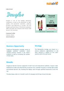 CASE STUDY  Douglas is one of the leading perfumery companies, as well as the distributor of highquality and top-brand cosmetics, make-up products and fragrances in Europe. The first Douglas perfume shop in Poland was op