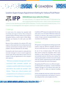 LeadJen Supercharges Appointment Setting for Indiana Fluid Power $500,000 deal closes within first 90 days For nearly 40 years, IFP (Indiana Fluid Power and IFP Automation) has been designing and selling fluid power, mot