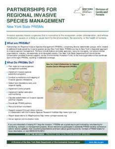 PARTNERSHIPS FOR REGIONAL INVASIVE SPECIES MANAGEMENT New York State PRISMs Invasive species means a species that is nonnative to the ecosystem under consideration, and whose introduction causes or is likely to cause har