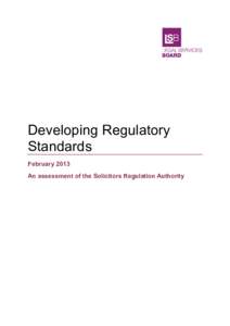 Developing Regulatory Standards February 2013 An assessment of the Solicitors Regulation Authority  Contents