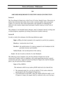 Town of Cassian - Ordinance 3.06 AMENDED REQUIREMENTS FOR TOWN ROAD CONSTRUCTION Section A The Town Board of Supervisors of the Town of Cassian, Oneida County, Wisconsin, do hereby find, determine and ordain, that in ord