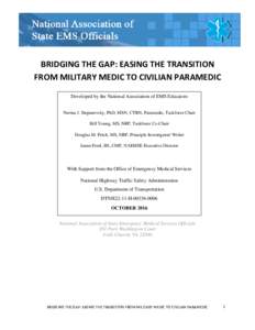 BRIDGING THE GAP: EASING THE TRANSITION FROM MILITARY MEDIC TO CIVILIAN PARAMEDIC Developed by the National Association of EMS Educators Nerina J. Stepanovsky, PhD, MSN, CTRN, Paramedic, Taskforce Chair Bill Young, MS, N