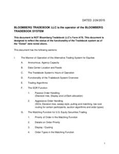 DATED: [removed]BLOOMBERG TRADEBOOK LLC is the operator of the BLOOMBERG TRADEBOOK SYSTEM This document is NOT Bloomberg Tradebook LLC’s Form ATS. This document is designed to reflect the status of the functionality o