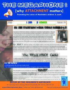THE MEGAPHONE ! [why ATTACHMENT matters] Promoting the voices of Manitoba’s children & youth I am … a youth