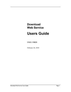 Download Web Service Users Guide USGS / EROS February 26, 2010