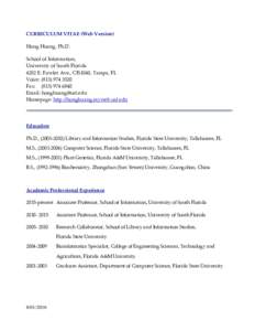 CURRICULUM VITAE (Web Version) Hong Huang, Ph.D. School of Information, University of South Florida 4202 E. Fowler Ave., CIS1040, Tampa, FL Voice: (