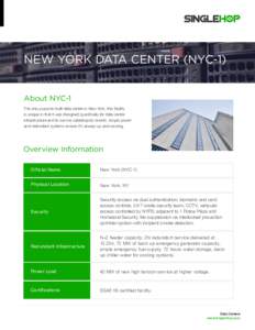 New York Data Center (NYC-1) About NYC-1 The only purpose-built data center in New York, this facility is unique in that it was designed specifically for data center infrastructure and to survive catastrophic events. Amp