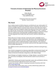    	
  Toward	
  a	
  Science	
  of	
  Autonomy	
  for	
  Physical	
  Systems:	
   Disaster	
   	
   Robin	
  Murphy	
  