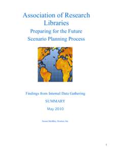 Association of Research Libraries Preparing for the Future Scenario Planning Process  Findings from Internal Data Gathering