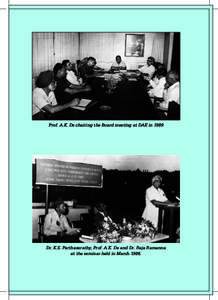 Prof. A.K. De chairing the Board meeting at DAE inDr. K.S. Parthasarathy, Prof. A.K. De and Dr. Raja Ramanna at the seminar held in March 1986.  Shri Sushil Kumar Shinde, Minsiter of Power, Delhi inaugurating the
