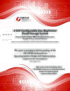 A Self-Configurable Geo-Replicated Cloud Storage System Masoud Saeida Ardekani, INRIA and Sorbonne Universités; Douglas B. Terry, Microsoft Research https://www.usenix.org/conference/osdi14/technical-sessions/presentati