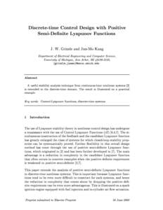 Discrete-time Control Design with Positive Semi-Denite Lyapunov Functions J. W. Grizzle and Jun-Mo Kang Department of Electrical Engineering and Computer Science, University of Michigan, Ann Arbor, MI,
