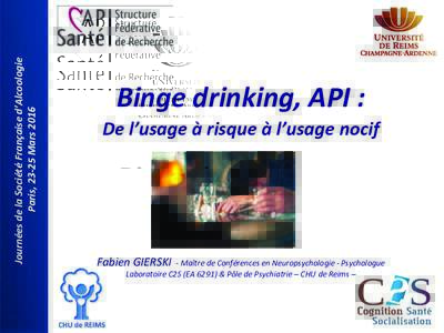 Journées&de&la&Société&Française&d’Alcoologie& &Paris,&23B25&Mars&2016& Binge&drinking,&API&:& &