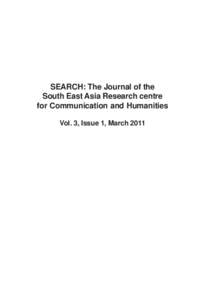 SEARCH: The Journal of the South East Asia Research centre for Communication and Humanities Vol. 3, Issue 1, MarchSEARCH Vol. 1 No. 1, 2009