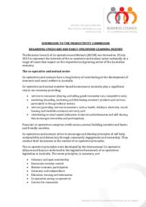 SUBMISSION TO THE PRODUCTIVITY COMMISSION REGARDING CHILDCARE AND EARLY CHILDHOOD LEARNING INQUIRY The Business Council of Co-operatives and Mutuals (BCCM) was formed on 29 July 2013 to represent the interests of the co-