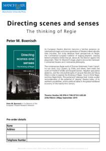 Directing scenes and senses The thinking of Regie Peter M. Boenisch As European theatre directors become a familiar presence on international stages and a new generation of theatre makers absorbs their impulses, this stu