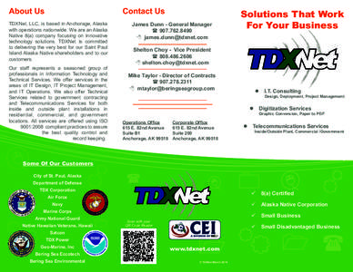 About Us  Contact Us TDXNet, LLC, is based in Anchorage, Alaska with operations nationwide. We are an Alaska
