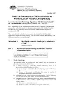 October[removed]TYPES OF DEALINGS WITH GMOS CLASSIFIED AS NOTIFIABLE LOW RISK DEALINGS (NLRDS) Excerpt from the Gene Technology Regulations[removed]Statutory Rules 2001 No. 106 as amended) (the Regulations), effective from 1