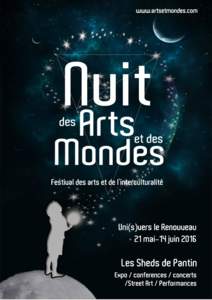 NAM 03 -Pantin Cea de-a treia editie a Festivalului « La Nuit des Voyages aux bouts des Arts et des Mondes », festival al Artelor si al Interculturalitatii creat in anul 2007, organizat de catre asociatia « Arte-Lumi