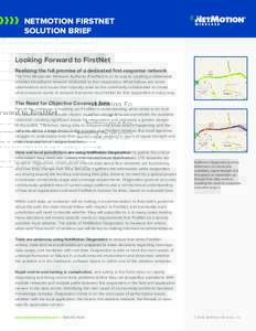 NETMOTION FIRSTNET SOLUTION BRIEF Looking Forward to FirstNet Realizing the full promise of a dedicated first-response network The First Responder Network Authority (FirstNet) is on its way to creating a nationwide wirel