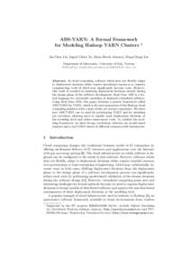 ABS-YARN: A Formal Framework for Modeling Hadoop YARN Clusters ?  Jia-Chun Lin, Ingrid Chieh Yu, Einar Broch Johnsen, Ming-Chang Lee