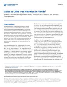 SS-AGR-402  Guide to Olive Tree Nutrition in Florida1 Michael J. Mulvaney, Rao Mylavarapu, Peter C. Andersen, Mack Thetford, and Jennifer L. Gillett-Kaufman2
