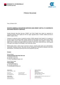 PRESS RELEASE  Paris, 22 March 2012 SOCIETE GENERALE SECURITIES SERVICES AND ORIENT CAPITAL TO COOPERATE ON SHARE REGISTRY SERVICES
