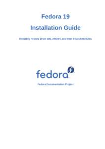Installation Guide - Installing Fedora 19 on x86, AMD64, and Intel 64 architectures