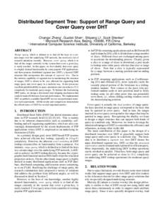 Distributed Segment Tree: Support of Range Query and Cover Query over DHT 2  Changxi Zheng1 , Guobin Shen1 , Shipeng Li1 , Scott Shenker2