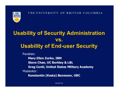THE UNIVERSITY OF BRITISH COLUMBIA  Usability of Security Administration vs. Usability of End-user Security Panelists: