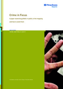 Crime in Focus A paper examining pitfalls in public crime mapping and how to avoid them W H I T E PA P E R :