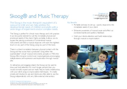 Skoogmusic Ltd W www.skoogmusic.com TE   Skoog® and Music Therapy