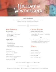Theme Package Menu Welcome to a Wonderland of savory and sweet delights—not to mention delightful “drink me” concoctions and confections. Hors D’Oeuvres