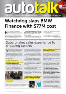 THE VEHICLE DEALER’S NEWS SOURCE  VOLUME 3 ISSUE 5 DECEMBER 2016 Watchdog slaps BMW Finance with $77M cost
