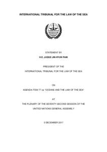 INTERNATIONAL TRIBUNAL FOR THE LAW OF THE SEA  STATEMENT BY H.E. JUDGE JIN-HYUN PAIK  PRESIDENT OF THE